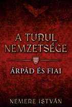 A Turul nemzetsége 1 - Árpád és fiai