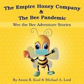 Wee the Bee Adventures-The Empire Honey Company & The Bee Pandemic