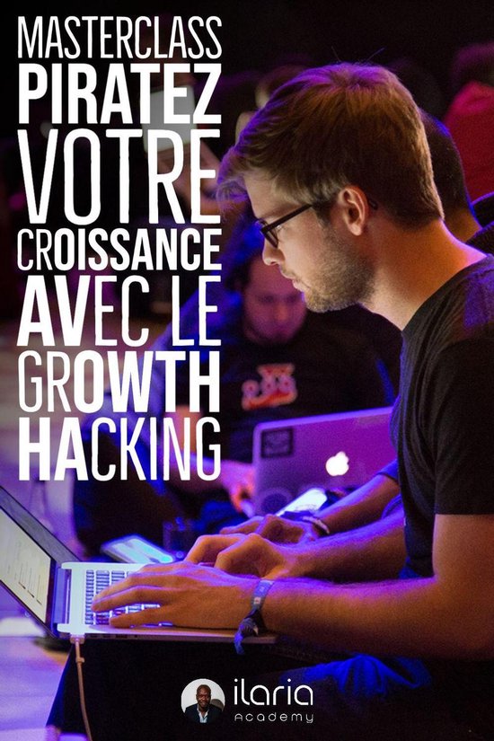 Piratez votre croissance avec le Growth Hacking