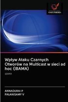 Wplyw Ataku Czarnych Otworow na Multicast w sieci ad hoc (IBAMA)