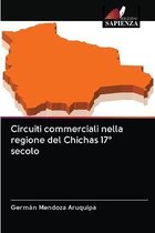 Circuiti commerciali nella regione del Chichas 17 Degrees secolo
