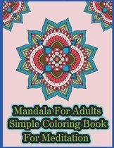 Mandala For Adults Simple Coloring book For Meditation