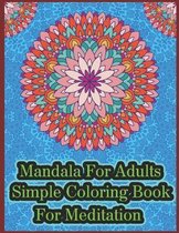 Mandala For Adults Simple Coloring book For Meditation