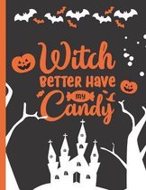 Witch Better Have my Candy