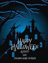 Happy Halloween Activity and Coloring Book for Kids