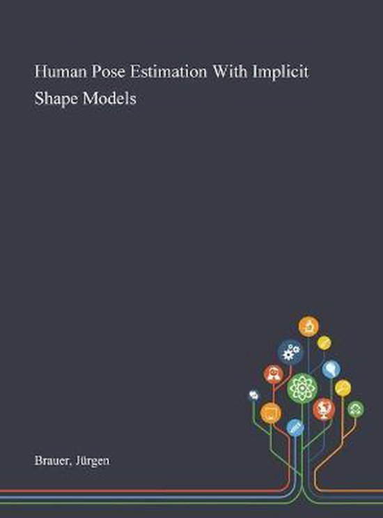 Human Pose Estimation With Implicit Shape Models | 9781013280436 ...