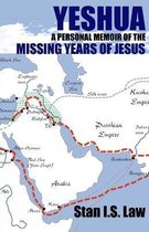 Yeshua a Personal Memoir of the Missing Years of Jesus