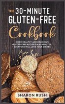 The 30-Minute Gluten-Free Cookbook