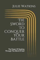The Sword To Conquer Your Battle