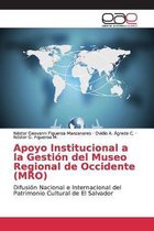Apoyo Institucional a la Gestion del Museo Regional de Occidente (MRO)