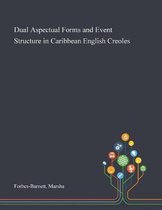 Dual Aspectual Forms and Event Structure in Caribbean English Creoles