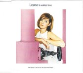 Louise in walked love