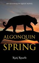 An Algonguin Quest Novel 2 - Algonquin Spring