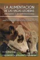La Alimentacion de Las Vacas Lecheras