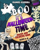 BOO! IT'S HALLOWEEN TIME! Mazes and Coloring Book, Ages: 4 - 8