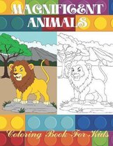 Magnificent Animals - Coloring Book For Kids