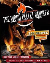 The Wood Pellet Smoker and Grill Bible