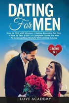 Dating for Men (3 Books in 1): How to Flirt with Women + Dating Essential for Men + How to Text a Girl
