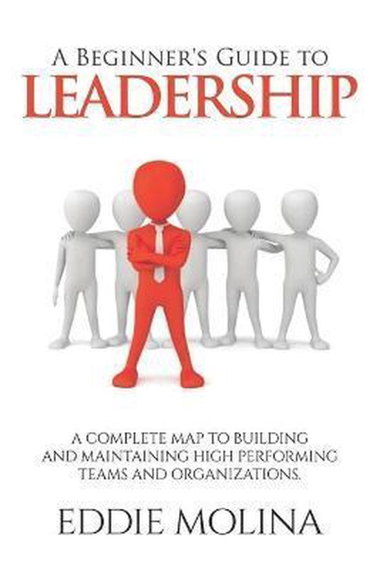 A Beginner's Guide to Leadership | 9798551009221 | Eddie Molina | Boeken | bol