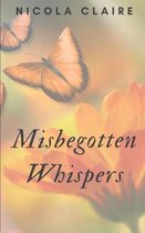 Misbegotten Whispers