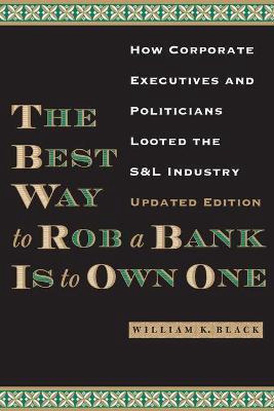 The Best Way to Rob a Bank Is to Own One
