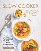 Slow Cooker Recipes for The Whole Family