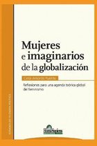 Feminismo - Serie Compilado de los Mejores Títulos Refiriendo A Esta Temática Tan Importante en el P- Mujeres E Imaginarios de la Globalización