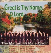 Great is Thy Name o Lord - The Mattaniah Male Choir Dundas Ontario Canada / Director Herman den Hollander - Organ André Knevel - Piano Fred Numan - Panflute / English Christian Psa