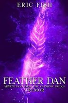 Feather Dan. Adventures from the Rainbow Bridge