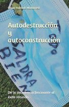 Autodestruccion y autoconstruccion