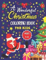 A Wonderful Christmas Coloring Book For Kids Ages 4-8: Fun & Interactive Activity Book For Children