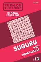 Turn On The Logic Suguru 200 Hard Puzzles 9x9 (Volume 10)