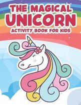 The Magical Unicorn Activity Book For Kids