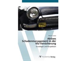Aktives Schadenmanagement in der Kfz-Versicherung