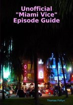 Unofficial Miami Vice Episode Guide