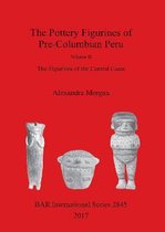 The Pottery Figurines of Pre-Columbian Peru.  Volume II: Volume II