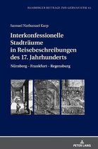 Hamburger Beitraege Zur Germanistik- Interkonfessionelle Stadtraeume in Reisebeschreibungen Des 17. Jahrhunderts