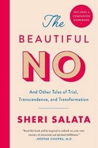 The Beautiful No And Other Tales of Trial, Transcendence, and Transformation