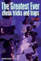 Greatest Ever Chess Tricks & Traps