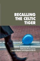 Reimagining Ireland- Recalling the Celtic Tiger