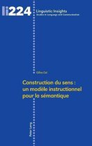 Linguistic Insights- Construction Du Sens: Un Mod�le Instructionnel Pour La S�mantique