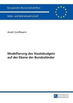 Europ�ische Hochschulschriften / European University Studies / Publications Universitaires Europ�enn- Modellierung des Staatsbudgets auf der Ebene der Bundeslaender