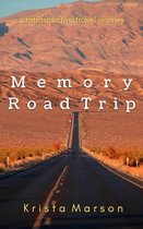 Memory Road Trip Series 1 - Memory Road Trip A Retrospective Travel Journey