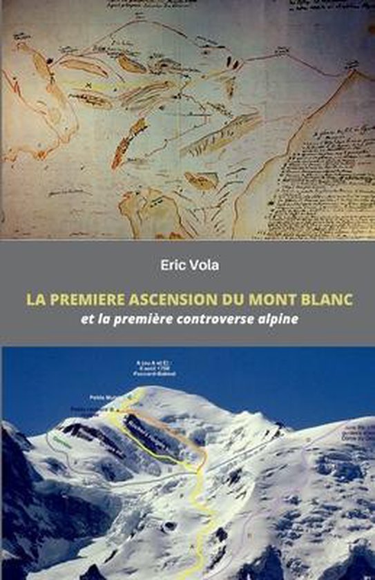La Premiere ascension du mont Blanc (version noir et blanc) 9798506836032 Eric... La Premiere ascension du mont Blanc (version noir et blanc) 9798506836032 Eric...