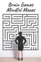 Brain Games - Mindful Mazes