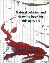 Natural coloring and drawing book for kids ages 4-9