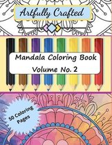 Artfully Crafted Mandala Coloring Book Volume No. 2