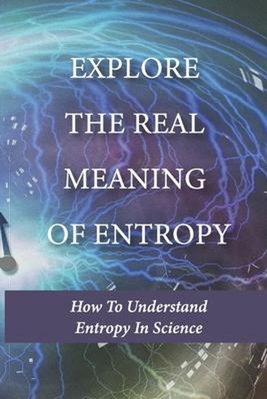Explore The Real Meaning Of Entropy - cover