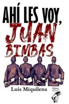 Ahí Les Voy, Juan Bimbas