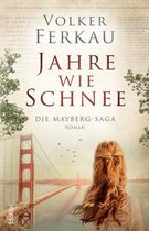 Die Mayberg-Saga- Jahre Wie Schnee